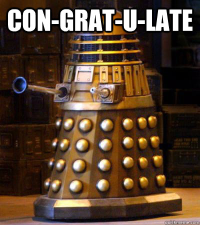 CON-GRAT-U-LATE   Generous Dalek