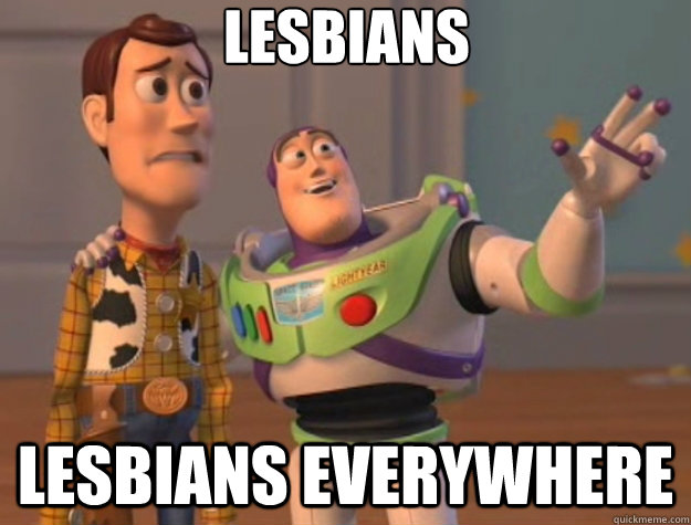 Lesbians Lesbians everywhere - Lesbians Lesbians everywhere  Toy Story
