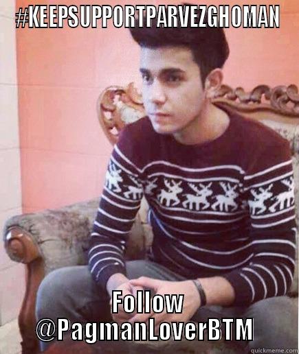 #KEEPSUPPORTPARVEZGHOMAN FOLLOW @PAGMANLOVERBTM  Success Kid