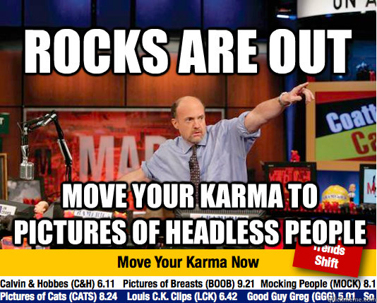 Rocks are out move your karma to pictures of headless people  Mad Karma with Jim Cramer