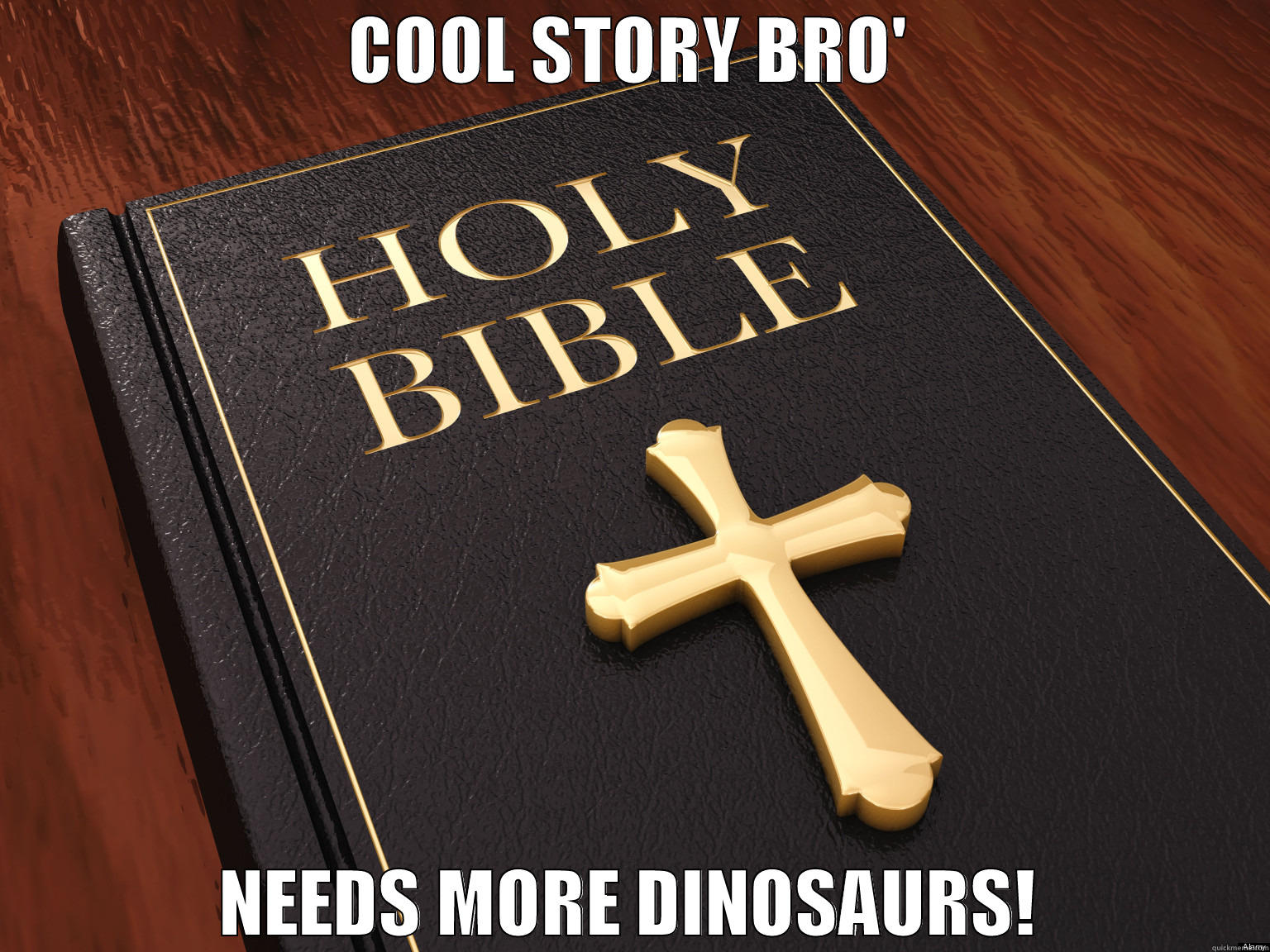 COOL STORY BRO' NEEDS MORE DINOSAURS! Misc