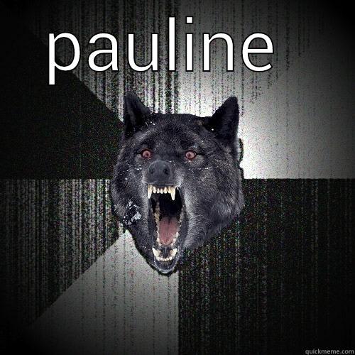 PAULINE   Insanity Wolf