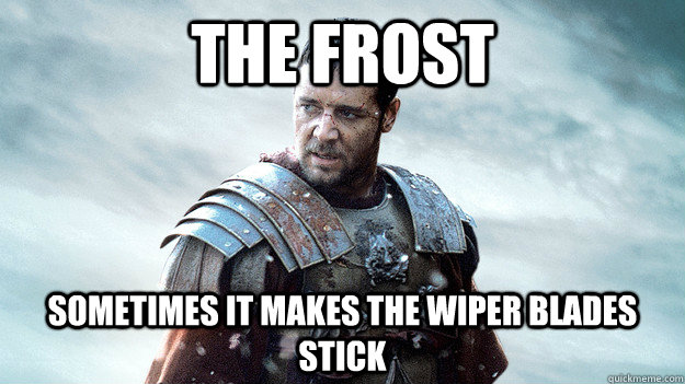 The Frost Sometimes it makes the wiper blades stick - The Frost Sometimes it makes the wiper blades stick  Misc