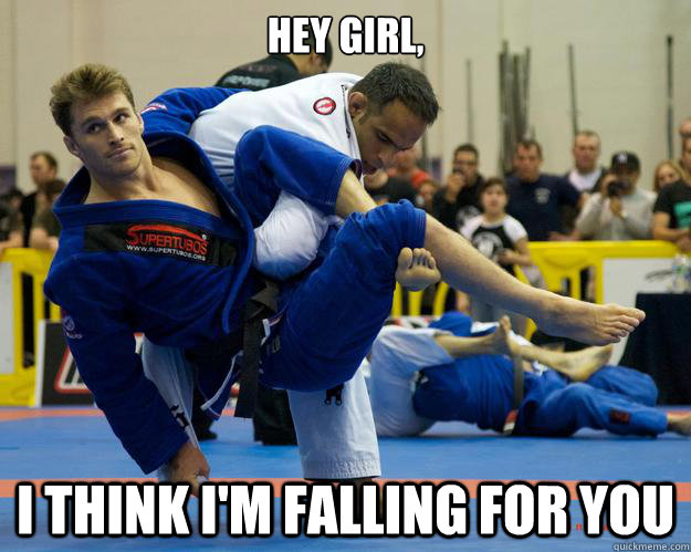 Hey girl, I think i'm falling for you - Hey girl, I think i'm falling for you  Ridiculously Photogenic Jiu Jitsu Guy