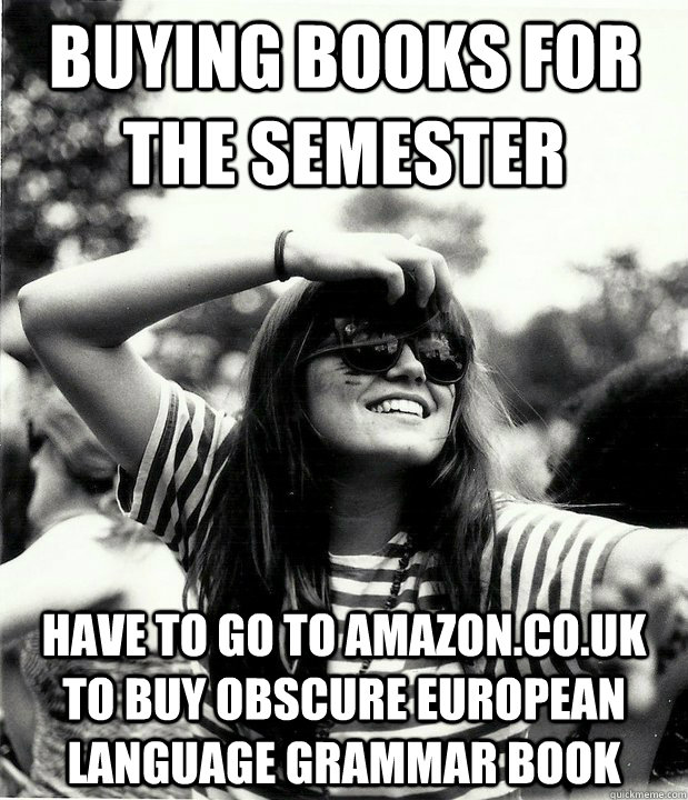 Buying books for the semester Have to go to Amazon.co.uk to buy obscure european language grammar book - Buying books for the semester Have to go to Amazon.co.uk to buy obscure european language grammar book  Georgetown Hipster