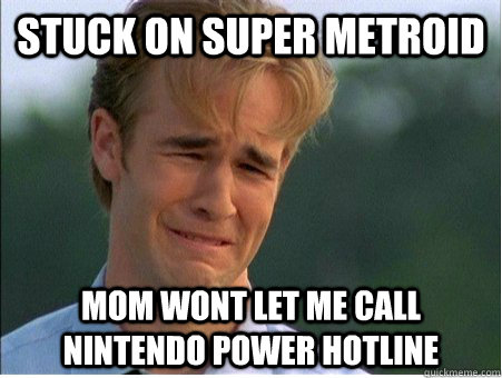 stuck on super metroid mom wont let me call nintendo power hotline - stuck on super metroid mom wont let me call nintendo power hotline  1990s Problems