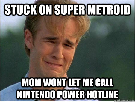 stuck on super metroid mom wont let me call nintendo power hotline  1990s Problems