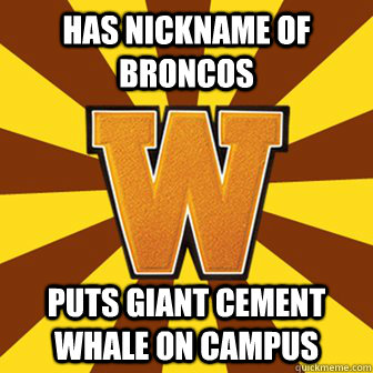 has nickname of broncos puts giant cement whale on campus  