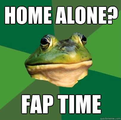 Home alone? Fap time  Foul Bachelor Frog
