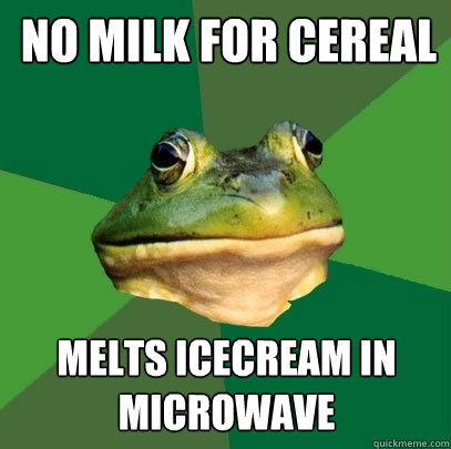 no milk for cereal melts icecream in microwave  Foul Bachelor Frog
