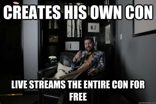 Creates his own con Live streams the entire con for free  benevolent bro burnie