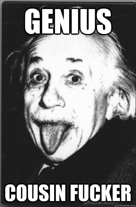 genius cousin fucker - genius cousin fucker  ein steen