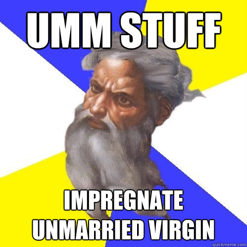 Umm stuff impregnate unmarried virgin  Advice God