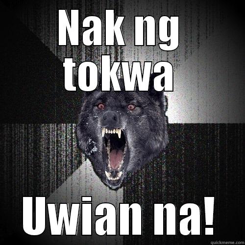 NAK NG TOKWA UWIAN NA! Insanity Wolf