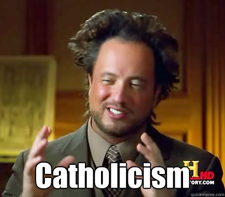  Catholicism  -  Catholicism   Aliens Kill people