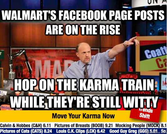 Walmart's Facebook Page Posts are on the rise Hop on the Karma train while they're still witty  Mad Karma with Jim Cramer