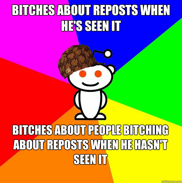 BITCHES ABOUT REPOSTS WHEN HE'S SEEN IT BITCHES ABOUT PEOPLE BITCHING ABOUT REPOSTS WHEN HE HASN'T SEEN IT  Scumbag Redditor Boycotts ratheism