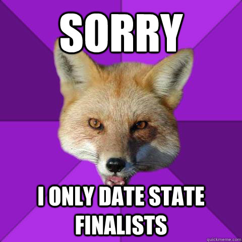 Sorry I only date state finalists  Forensics Fox