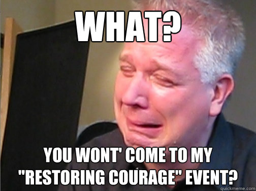 What?   You wont' come to my 