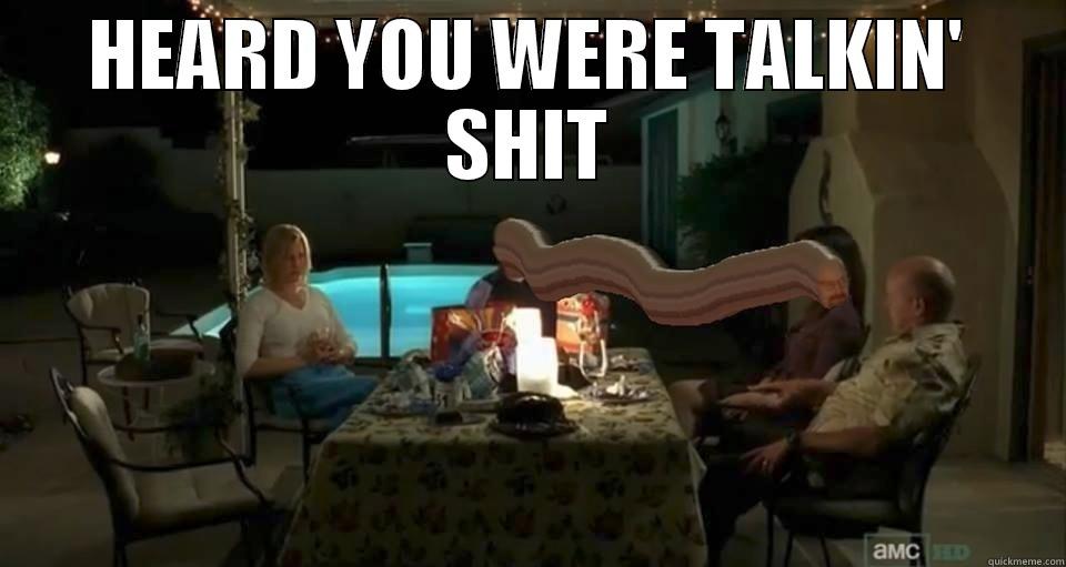HEARD YOU WERE TALKIN' SHIT  Misc