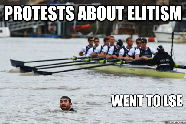 Protests about elitism Went to LSE  Boat race meme