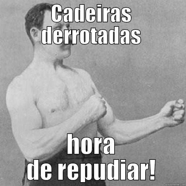 CADEIRAS DERROTADAS HORA DE REPUDIAR! overly manly man