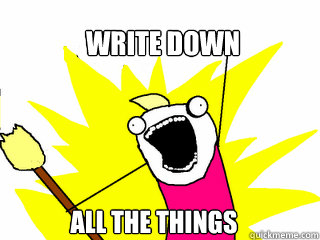 WRITE DOWN ALL THE THINGS  All The Things