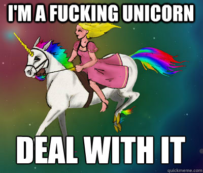 i'm a fucking unicorn deal with it
 - i'm a fucking unicorn deal with it
  Flying Beast Rainbow Unicorn