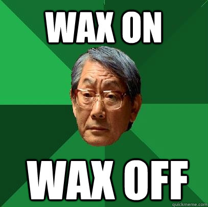 wax on wax off  High Expectations Asian Father