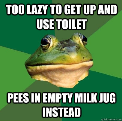 Too lazy to get up and use toilet Pees in empty milk jug instead  Foul Bachelor Frog