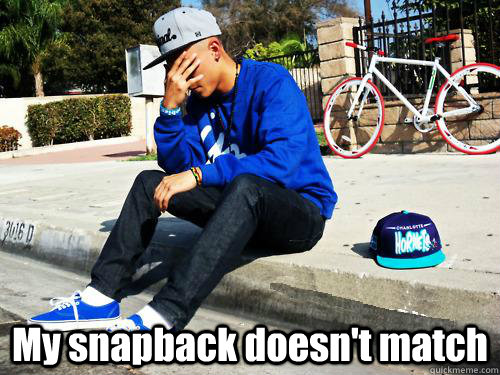 My snapback doesn't match  