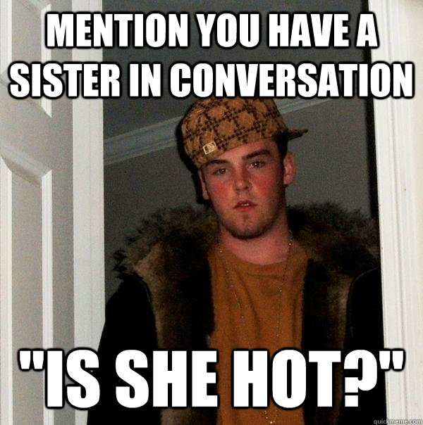 mention you have a sister in conversation 