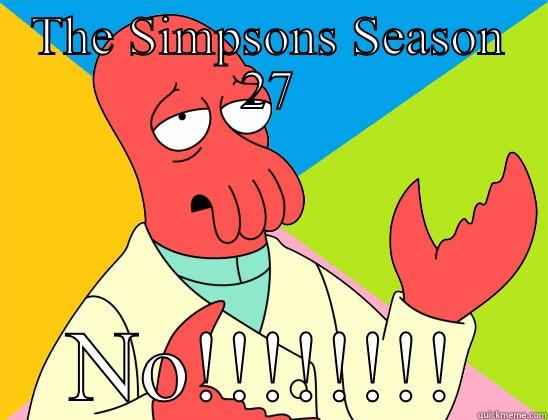 The Simpsons Season 27 Reaction - THE SIMPSONS SEASON 27 NO!!!!!!!! Futurama Zoidberg 