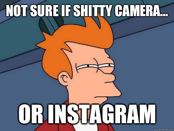Not sure if shitty camera... Or Instagram  Futurama Fry