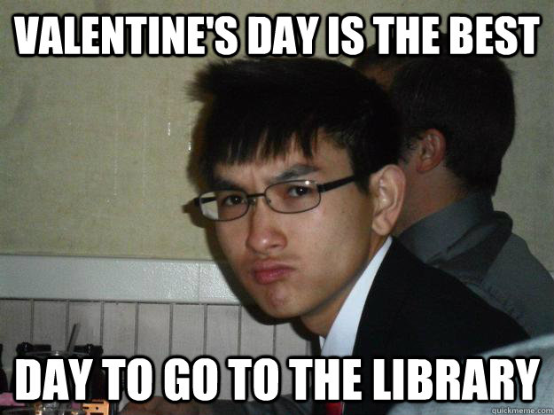 Valentine's day is the best Day to go to the library - Valentine's day is the best Day to go to the library  Rebellious Asian