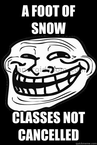 a foot of snow classes not cancelled  