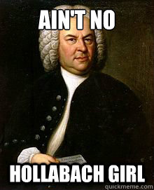 Ain't no Hollabach girl  Bach