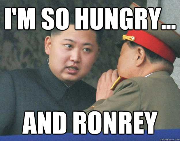 I'm so hungry... and ronrey  Hungry Kim Jong Un