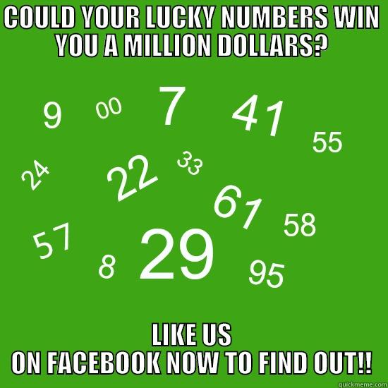 Win Big!!! - COULD YOUR LUCKY NUMBERS WIN YOU A MILLION DOLLARS? LIKE US ON FACEBOOK NOW TO FIND OUT!! Misc