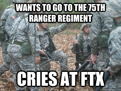 wants to go to the 75th Ranger regiment cries at FTX - wants to go to the 75th Ranger regiment cries at FTX  ROTC Ronnie