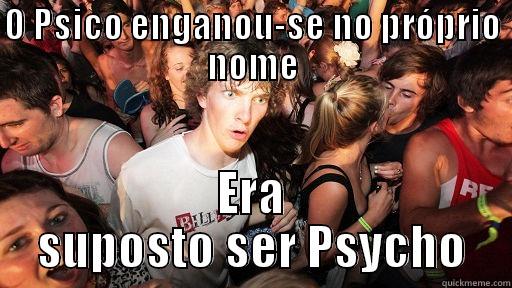 O PSICO ENGANOU-SE NO PRÓPRIO NOME ERA SUPOSTO SER PSYCHO Sudden Clarity Clarence
