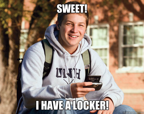 Sweet! I have a locker!  College Freshman