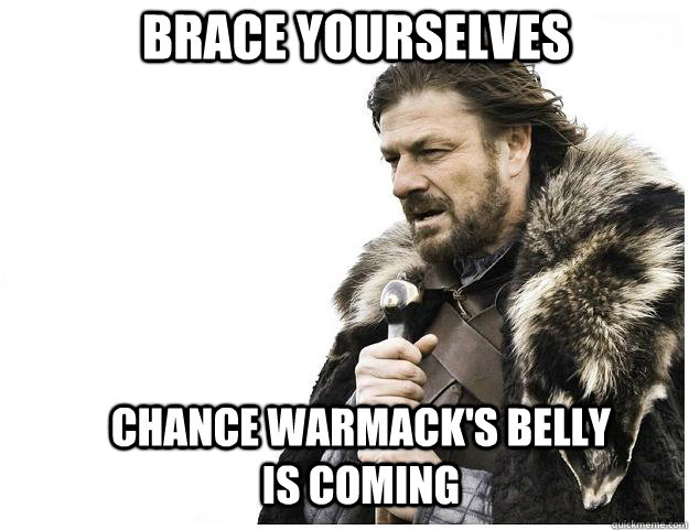 Brace yourselves Chance Warmack's belly is coming - Brace yourselves Chance Warmack's belly is coming  Imminent Ned