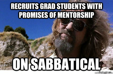 recruits grad students with promises of mentorship on sabbatical    Old Academe Stanley