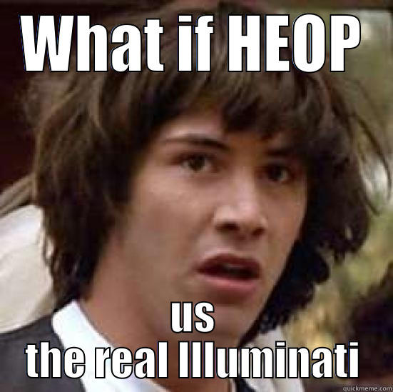 WHAT IF HEOP US THE REAL ILLUMINATI conspiracy keanu
