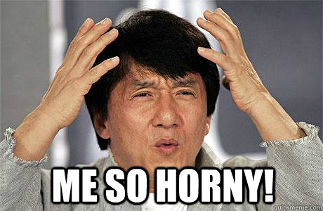  me so horny!   EPIC JACKIE CHAN