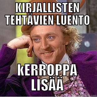 KIRJALLISTEN TEHTÄVIEN LUENTO KERROPPA LISÄÄ Creepy Wonka