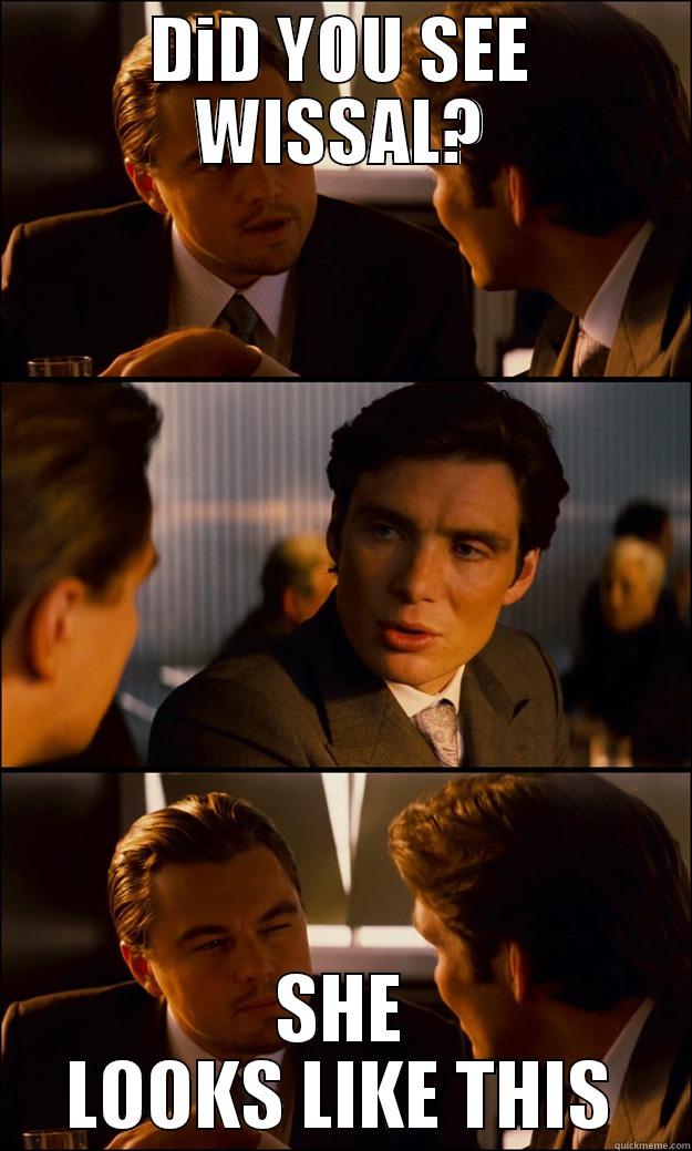 DID YOU SEE WISSAL? SHE LOOKS LIKE THIS Inception