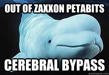 OUT OF ZAXXON PETABITS CEREBRAL BYPASS - OUT OF ZAXXON PETABITS CEREBRAL BYPASS  Misbehavin Pocket Whale