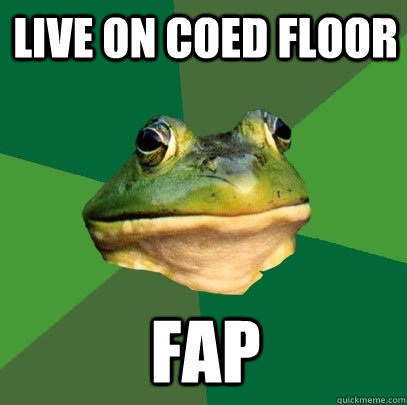 live on coed floor fap  Foul Bachelor Frog